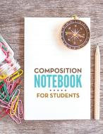Composition Notebook For Students di Speedy Publishing Llc edito da Speedy Publishing LLC