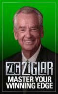 Master Your Winning Edge di Zig Ziglar edito da G&D MEDIA