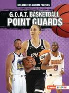 G.O.A.T. Basketball Point Guards di Alexander Lowe edito da LERNER PUBN