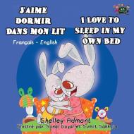 J'aime dormir dans mon lit I Love to Sleep in My Own Bed di Shelley Admont, S. A. Publishing edito da S.A Publishing