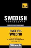 Swedish Vocabulary for English Speakers - 5000 Words di Andrey Taranov edito da T&p Books