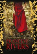 Redeeming Love di Francine Rivers edito da Lion Hudson Ltd