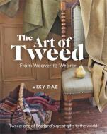 The Art Of Tweed di Vixy Rae edito da Black And White Publishing