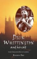 Dick Whittington And His Cat di Eileen Fry edito da The Choir Press