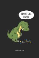 I Don't Like Darts Notebook: Blank Lined Journal 6x9 - T-Rex Playing Darts Darts Player Pun Gift di Suhrhoff Books edito da INDEPENDENTLY PUBLISHED