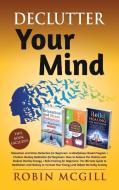 Declutter Your Mind: This Book Includes di ROBIN MCGILL edito da Lightning Source Uk Ltd