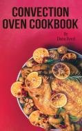 Convection Oven Cookbook di Dana Reed edito da Amplitudo LTD