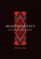 Responsibility in Law and Morality di Peter Cane edito da Hart Publishing