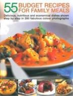55 Budget Recipes For Family Meals edito da Anness Publishing