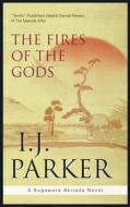 The Fires Of The Gods di I.j. Parker edito da Severn House Publishers Ltd