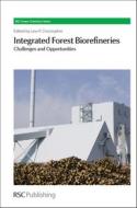 Integrated Forest Biorefineries di Lew Christopher edito da RSC