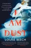 I Am Dust di Louise Beech edito da Orenda Books