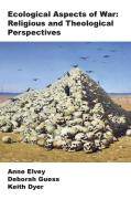 Ecological Aspects of War di Anne Elvey, Deborah Guess, Keith Dyer edito da ATF Press