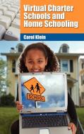 Virtual Charter Schools and Home Schooling di Carol L. Klein, Carol Klein edito da CAMBRIA PR