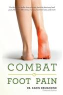 Combat Foot Pain di Karin Veronika Drummond DC edito da LIGHTNING SOURCE INC