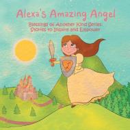 Alexa's Amazing Angel di Heather Leigh Stewart edito da Balboa Press