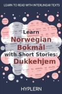 Learn Norwegian Bokmål with Short Stories: Dukkehjem: Interlinear Norwegian Bokmål to English di Kees van den End, Henrik Ibsen edito da LIGHTNING SOURCE INC