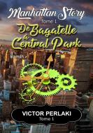 De Bagatelle à Central Park di Victor Perlaki edito da Books on Demand