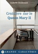 Croisière sur le Queen Mary II di Isabelle Desbenoit edito da Books on Demand