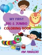 My First Big & Jumbo Coloring Book: Fun, Easy, LARGE Print Patterns, Simple Coloring Pages for Toddlers, Kids Ages 2-4 - Activity book for Preschool a di Silvié Moon edito da LIGHTNING SOURCE INC
