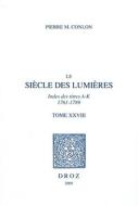 Le Siecle Des Lumieres, T. XXVIII: Index Des Titres, A-K, 1761-1789 di Pierre M. Conlon edito da Librarie Droz