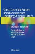Critical Care of the Pediatric Immunocompromised Hematology/Oncology Patient edito da Springer-Verlag GmbH