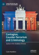 Contagion, Counter-Terrorism and Criminology di Claire Hamilton, Giulia Berlusconi edito da Springer-Verlag GmbH