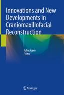 Innovations And New Developments In Craniomaxillofacial Reconstruction edito da Springer Nature Switzerland AG