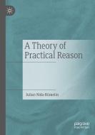 A Theory of Practical Reason di Julian Nida-Rümelin edito da Springer International Publishing