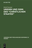 Unsinn Und Sinn Des "Christlichen Staates" di Erich Foerster edito da Walter de Gruyter