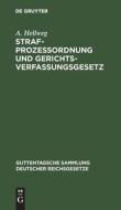 Strafprozessordnung und Gerichtsverfassungsgesetz di A. Hellweg edito da De Gruyter