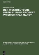 Der westdeutsche Imperialismus erobert Westeuropas Markt di Rudolf Hellborn edito da De Gruyter