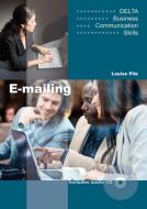 Delta Business Communication Skills: E-mailing B1-B2. Coursebook with Audio CD di David King, Susan Lowe, Louise Pile edito da Klett Sprachen GmbH