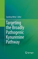 Targeting the Broadly Pathogenic Kynurenine Pathway edito da Springer International Publishing