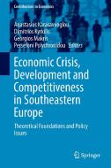 Economic Crisis, Development and Competitiveness in Southeastern Europe edito da Springer International Publishing