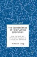 The Neuroscience of Mindfulness Meditation di Yi-Yuan Tang edito da Springer-Verlag GmbH