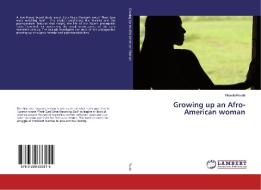 Growing up an Afro-American woman di Khawla Rouibi edito da LAP Lambert Academic Publishing