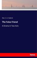 The False Friend di Geo. S. A. Vautrot edito da hansebooks