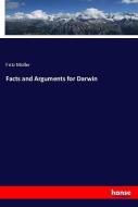 Facts and Arguments for Darwin di Fritz Müller edito da hansebooks
