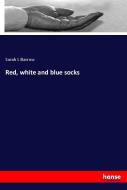 Red, white and blue socks di Sarah L Barrow edito da hansebooks