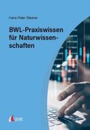 BWL-Praxiswissen für Naturwissenschaften di Hans-Peter Stiemer edito da Uvk Verlag