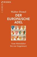 Der europäische Adel di Walter Demel edito da C.H. Beck