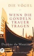 Die Vögel und Wenn die Gondeln Trauer tragen di Daphne DuMaurier edito da Insel Verlag GmbH