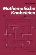 Mathematische Knobeleien di Martin Gardner edito da Vieweg+Teubner Verlag