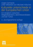 Kulturelle Unterschiede in der Europäischen Union di Jürgen Gerhards edito da VS Verlag für Sozialw.