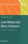 Low Molecular Mass Gelators edito da Springer-verlag Berlin And Heidelberg Gmbh & Co. Kg