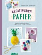 Kreativbuch Papier di Elisabeth Holzer, Sabine Lauster edito da Naumann & Göbel Verlagsg.