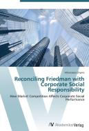 Reconciling Friedman with Corporate Social Responsibility di Athanasios Chymis edito da AV Akademikerverlag