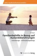 Familienbeihilfe In Bezug Auf Auslandsberuhrungen di Riepan Iris edito da Av Akademikerverlag