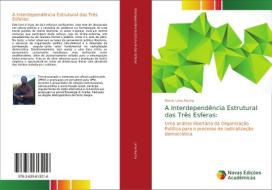 A Interdependência Estrutural das Três Esferas: di Bruno Lima Rocha edito da Novas Edições Acadêmicas